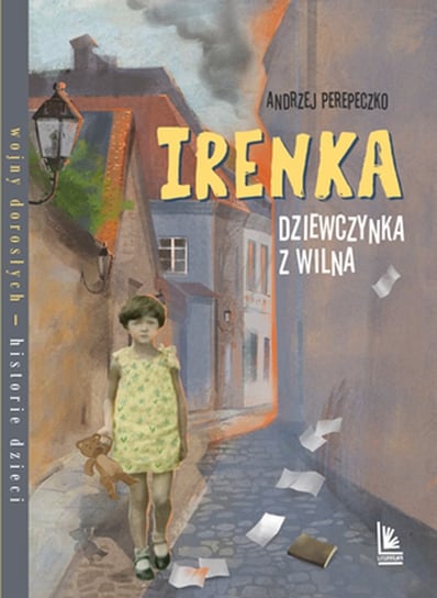 Irenka, dziewczynka z Wilna Perepeczko Andrzej