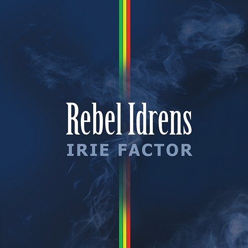 Irie factor Rebel Idrens