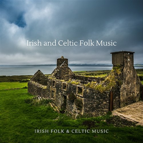 Irish and Celtic Folk Music Irish Folk & Celtic Music