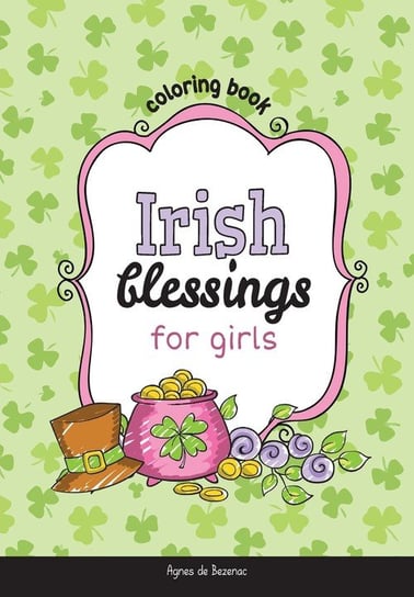 Irish Blessings for Girls de Bezenac Agnes