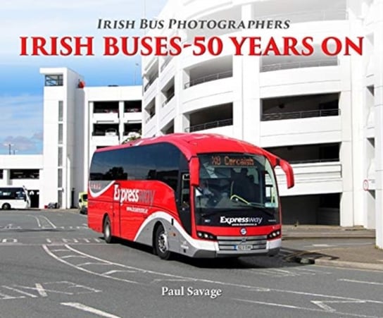Irish Buses: 2012 - 2017 Paul Savage