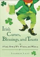 Irish Curses, Blessings, and Toasts Nigro Nicholas