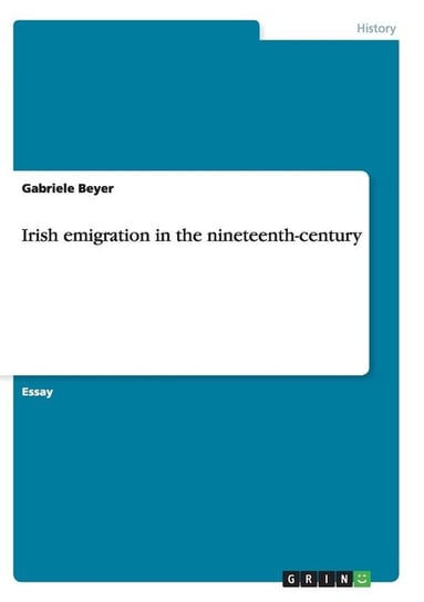 Irish emigration in the nineteenth-century Beyer Gabriele
