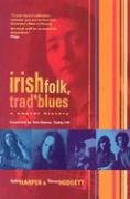 Irish Folk, Trad & Blues: A Secret History Harper Colin, Hodgett Trevor