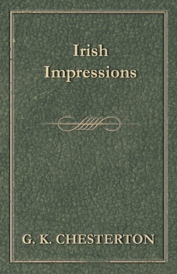Irish Impressions Chesterton G. K.
