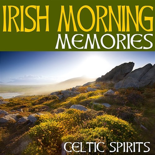 Irish Morning Memories Celtic Spirits