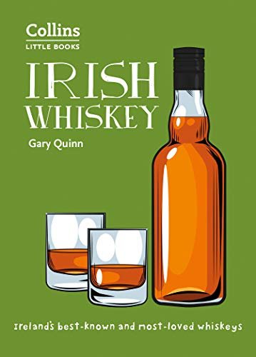 Irish Whiskey: IrelandS Best-Known and Most-Loved Whiskeys Opracowanie zbiorowe
