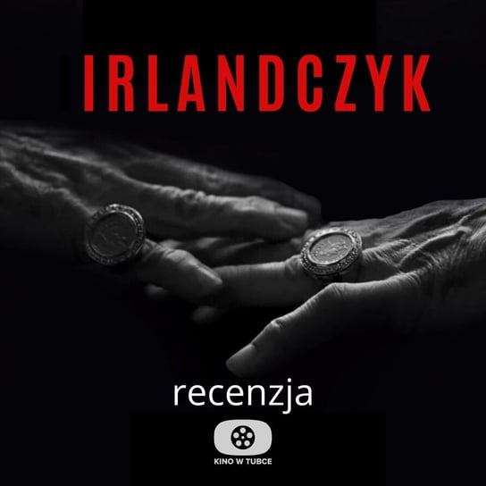 IRLANDCZYK- recenzja Kino w tubce - Recenzje filmów - podcast Marciniak Marcin, Libera Michał