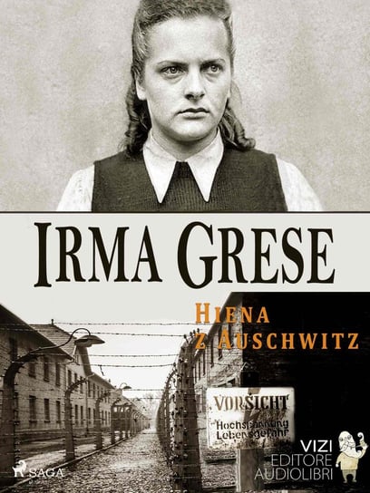 Irma Grese. Hiena z Auschwitz Pavetto Lucas, Bianchi Fiammetta