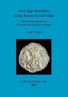 Iron Age Societies in the Severn-Cotswolds Moore Tom