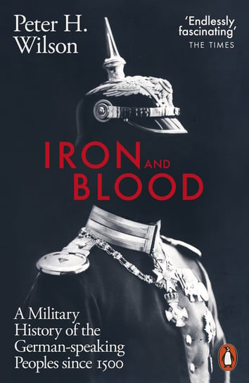 Iron and Blood Wilson Peter H.