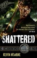 Iron Druid Chronicles 7. Shattered Hearne Kevin