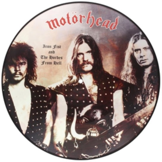 Iron Fist And The Hordes From Hell (Picture Disc) Motorhead