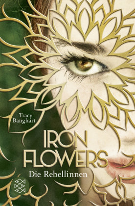 Iron Flowers - Die Rebellinnen FISCHER Kinder- und Jugendtaschenbuch