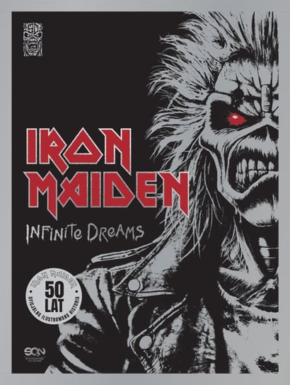 Iron Maiden. Infinite Dreams. Oficjalna ilustrowana historia Harris Steve, Dickinson Bruce, Iron Maiden
