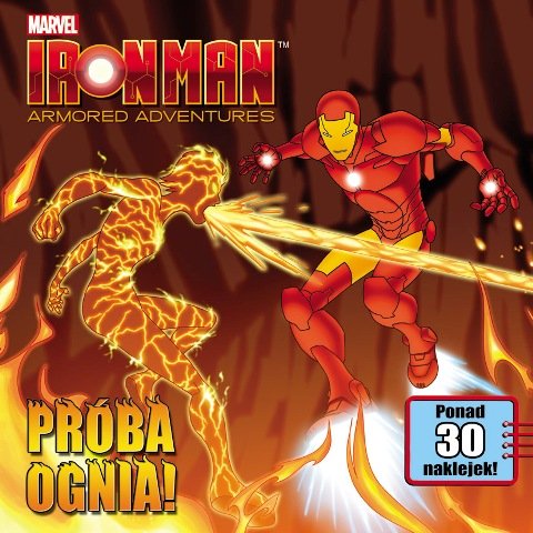 Iron Man Armored Adventures. Próba ognia! Opracowanie zbiorowe