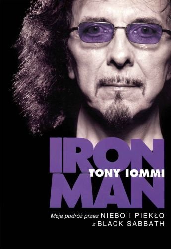Iron man. Moja podróż przez niebo i piekło z Black Sabbath Iommi Tony
