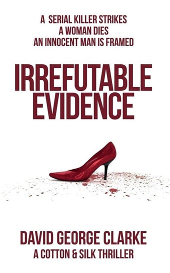 Irrefutable Evidence Clarke David George