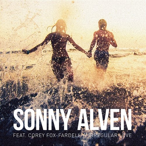 Irregular Love Sonny Alven feat. Corey Fox-Fardell
