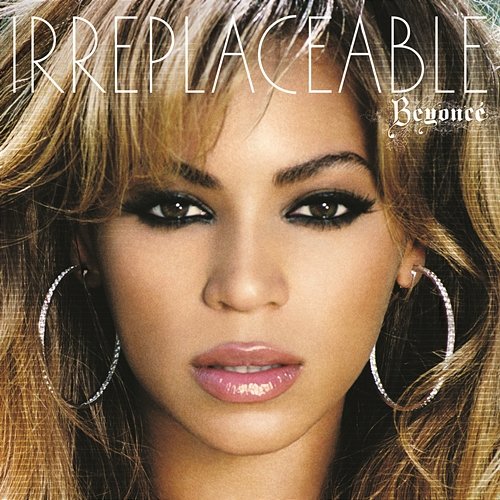 Irreplaceable Beyoncé