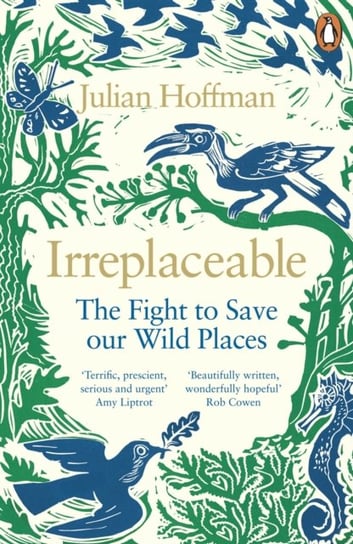 Irreplaceable: The fight to save our wild places Hoffman Julian
