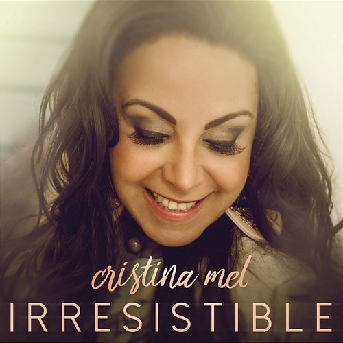 Irresistible Cristina Mel