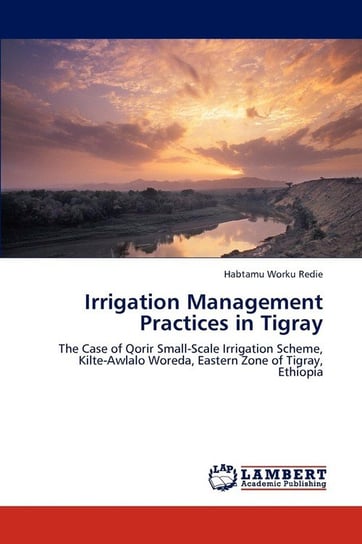 Irrigation Management Practices in Tigray Redie Habtamu Worku
