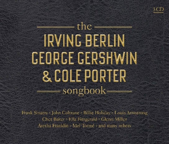 Irving Berlin George Gershwin & Cole Porter Songbook (Remastered) Sinatra Frank, Dean Martin, Coltrane John, Rollins Sonny, Armstrong Louis, Fitzgerald Ella, Webster Ben, Baker Chet, Nat King Cole, Ray Charles, Thielemans Toots