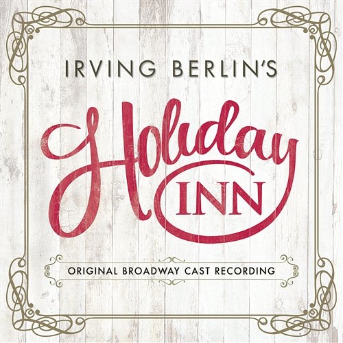 Irving Berlin's Holiday Inn (Original Broadway Cast Recording) Irving Berlin