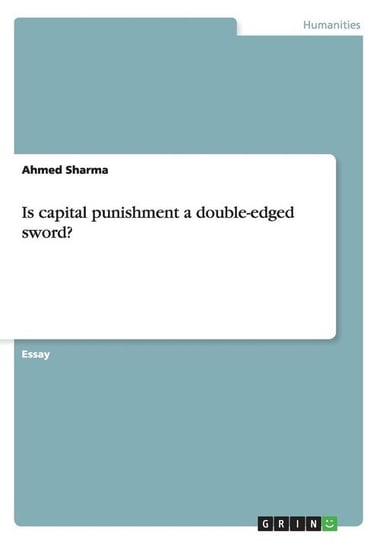 Is capital punishment a double-edged sword? Sharma Ahmed