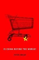 Is China Buying the World? Nolan Peter