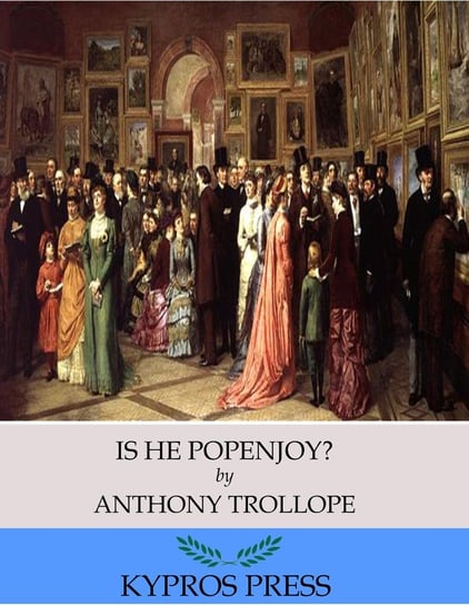 Is He Popenjoy? Trollope Anthony