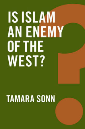 Is Islam an Enemy of the West? Sonn Tamara