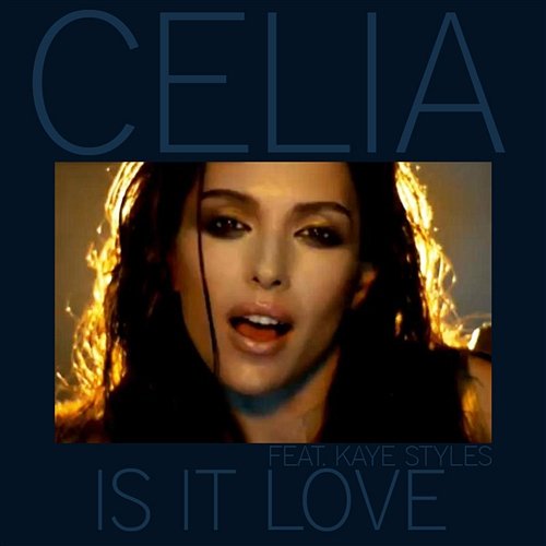 Is It Love Celia feat. Kaye Styles