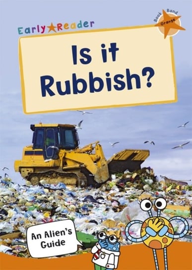 Is it Rubbish?: (Orange Non-Fiction Early Reader) Opracowanie zbiorowe
