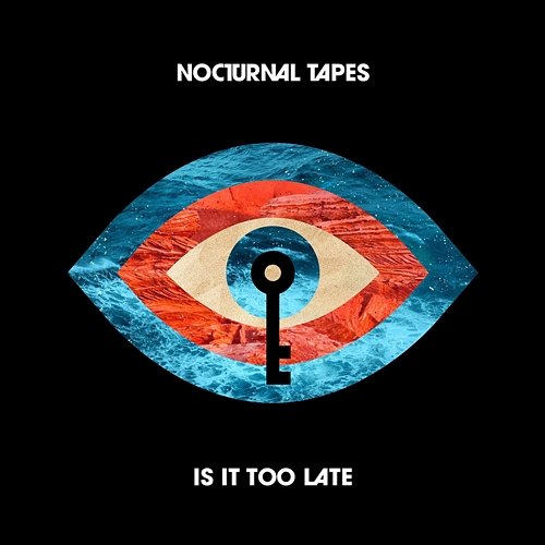 Is It Too Late Nocturnal Tapes