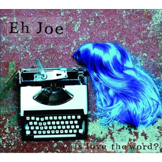 Is Love The Word? Eh Joe