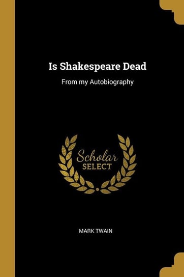 Is Shakespeare Dead Twain Mark