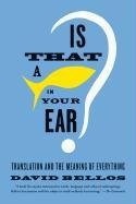 Is That a Fish in Your Ear?: Translation and the Meaning of Everything Bellos David