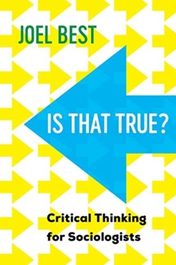 Is That True?: Critical Thinking for Sociologists Best Joel