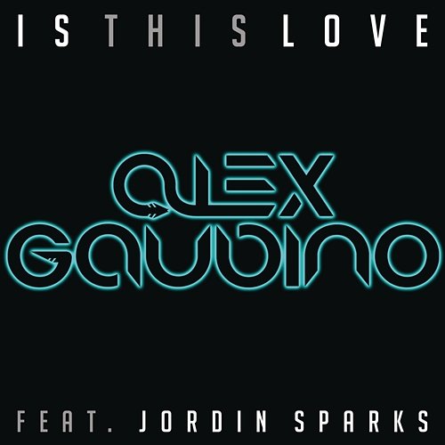 Is This Love Alex Gaudino feat. Jordin Sparks