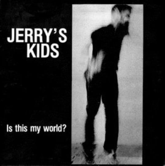 Is This My World? Jerry's Kids
