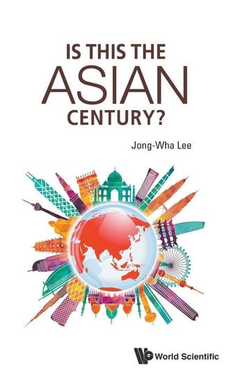 Is This the Asian Century? Lee Jong-Wha