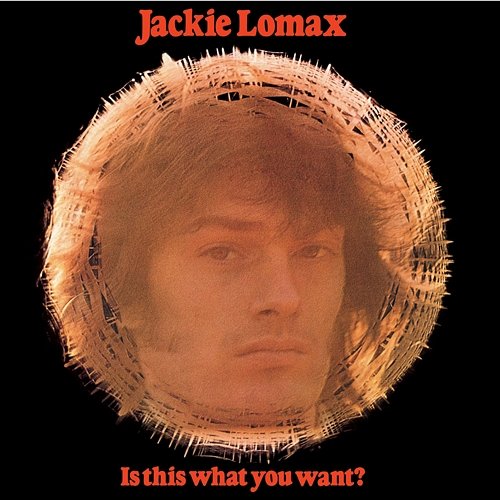 Is This What You Want? Jackie Lomax