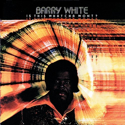 Is This Whatcha Wont? Barry White