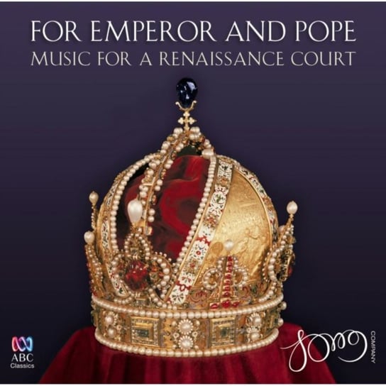 Isaac / Lassus / Regnart For Emperor And Pope The Song Company