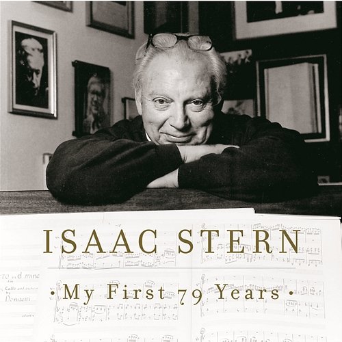 Isaac Stern - My First 79 Years Isaac Stern