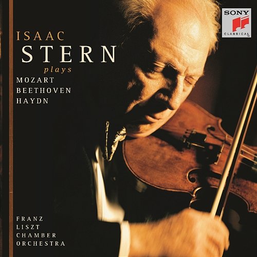 Isaac Stern Plays Mozart, Beethoven & Haydn Isaac Stern, Franz Liszt Chamber Orchestra