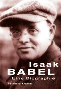 Isaak Babel - Eine Biographie Krumm Reinhard