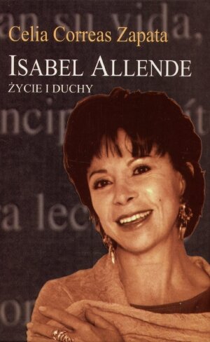 Isabel Allende. Życie i duchy Corras Zapata Celia
